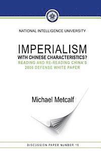 Imperialism with Chinese Characteristics?: Reading and Re-Reading China's 2006 Defense White Paper