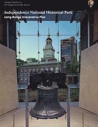 National Park Service - Long-Range Interpretive Plan: Independence National Historical Park, Häftad