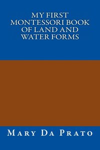 bokomslag My First Montessori Book of Land and Water Forms
