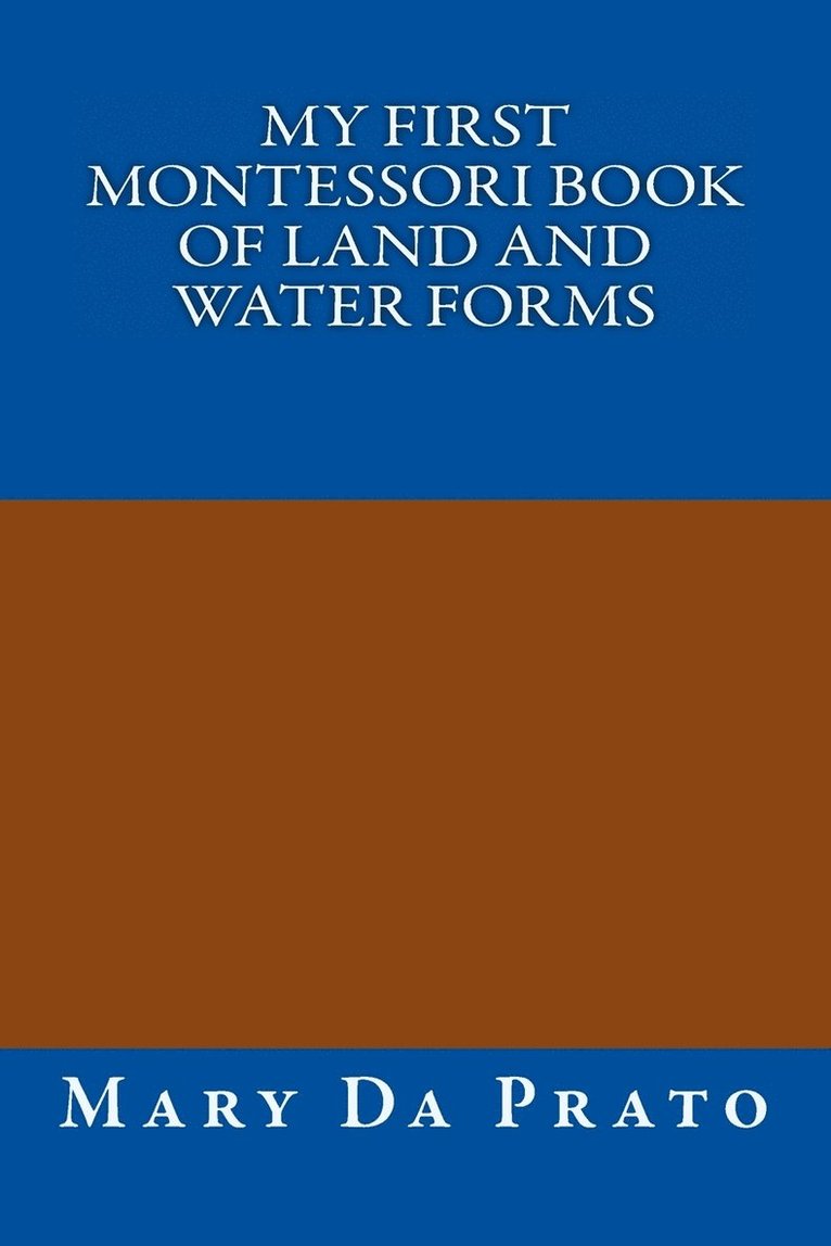 My First Montessori Book of Land and Water Forms 1