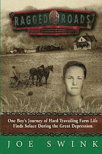 bokomslag Ragged Roads: One Boy's Journey of Hard Travailing Farm Life Finds Solace during the Great Depression