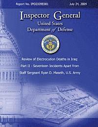 bokomslag Review of Electrocution Deaths in Iraq: Part II - Seventeen Incidents Apart from Staff Sargeant Ryan D. Maseth, U.S. Army