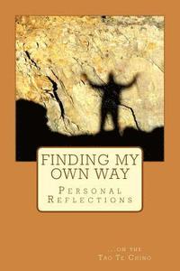 bokomslag Finding My Own Way: Personal Reflections on the Tao Te Ching