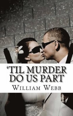 William Webb - 'Til Murder Do Us Part, Häftad