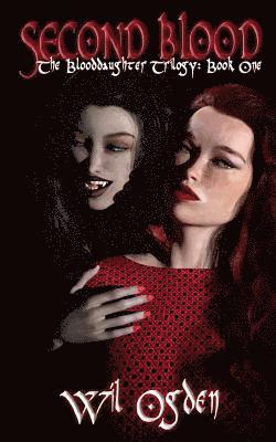 Wil Ogden - Second Blood: Book One of the Blooddaughter Trilogy, Häftad