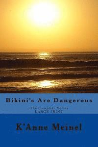 K'Anne Meinel - Bikini's Are Dangerous: The Complete Series, Häftad