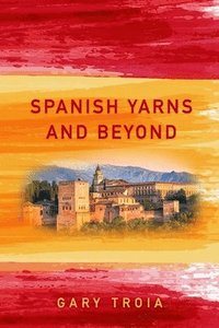 bokomslag Spanish Yarns and Beyond