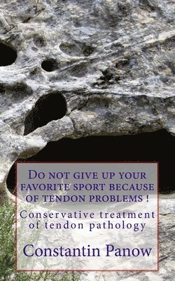 Constantin Panow - Do not give up your favorite sport because of tendon problems., Häftad