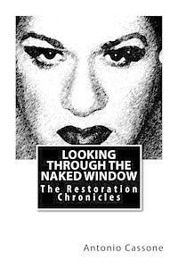 Looking through the Naked Window: The Restoration Chronicles 1