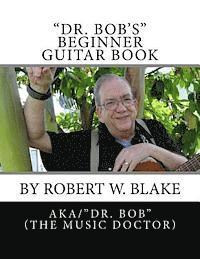 bokomslag "Dr. Bob's" Beginner Guitar Book