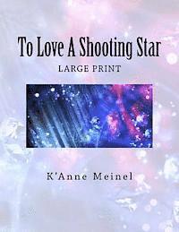 K'Anne Meinel - To Love A Shooting Star, Häftad