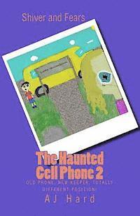The Haunted Cell Phone 2: Old phone, new keeper, totally different position! 1