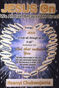 Jesus On: We All Live Because He Lives! 1