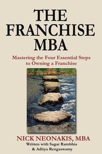bokomslag The Franchise MBA: Mastering the 4 Essential Steps to Owning a Franchise