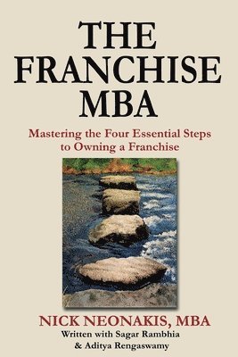 The Franchise MBA: Mastering the 4 Essential Steps to Owning a Franchise 1