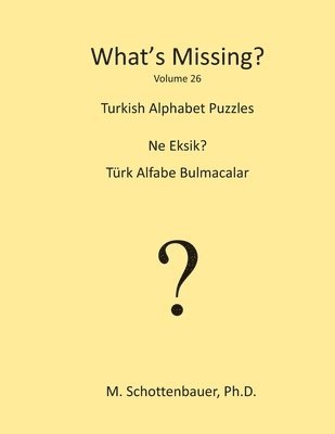 M. Schottenbauer - What's Missing?: Turkish Alphabet Puzzles, Häftad
