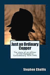 bokomslag Just an ordinairy Copper: The story of a police constable of the Hampshire Constabulary l