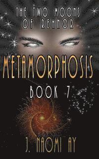 bokomslag Metamorphosis: The Two Moons of Rehnor, Book 7