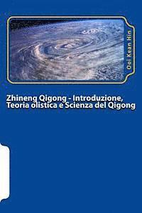bokomslag Zhineng Qigong I: Introduzione, teoria olistica e scienza del qigong
