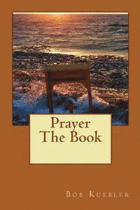 Linda Kuebler, Bob Kuebler - Prayer The Book, Häftad
