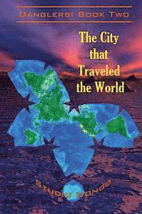 bokomslag The City that Traveled the World: Danglers: Book Two