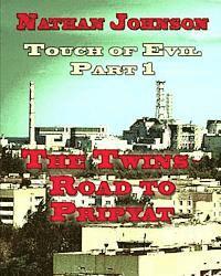 bokomslag Touch of Evil, Part 1: The Twins, Road to Pripyat