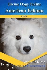 American Eskimos: Divine Dogs Online 1