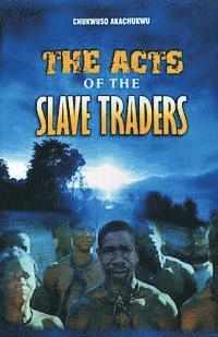 bokomslag The acts of the slave-traders: The acts of the slave-traders