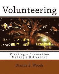 Volunteering: Creating a Connection - Making a Difference 1