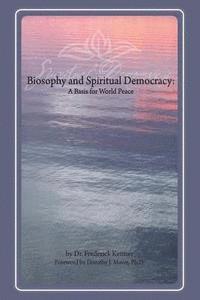 bokomslag Biosophy and Spiritual Democracy