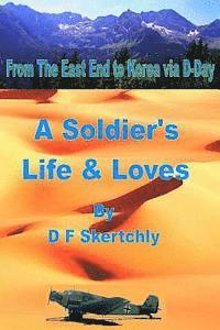 bokomslag From The East End to Korea via D-Day, A Soldier's Life and Loves