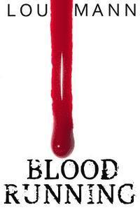 Blood Running: True Confessions Of Poetry 1