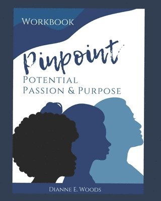 bokomslag Pinpointing Your Potential, Passion, and Purpose