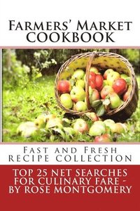 bokomslag Farmers' Market Cookbook: Fast and Fresh Recipe Collection