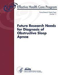 bokomslag Future Research Needs for Diagnosis of Obstructive Sleep Apnea: Future Research Needs Paper Number 11