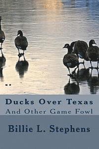 bokomslag Ducks Over Texas: And Other Game Fowl