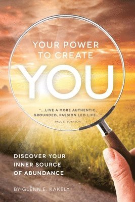 bokomslag Your Power To Create You: Discover Your Inner Source of Abundance