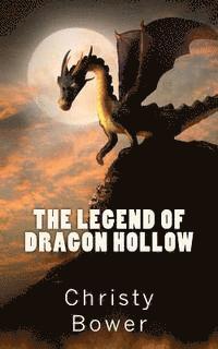 Christy Bower - Legend of Dragon Hollow, Häftad