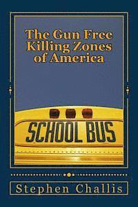 The Gun Free Killing Zones of America 1