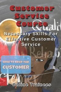 bokomslag Customer Service Course: Necessary Skills For Effective Customer Service