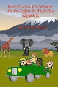 bokomslag Mervin And His Friends Go On Safari To Find The Alphabet