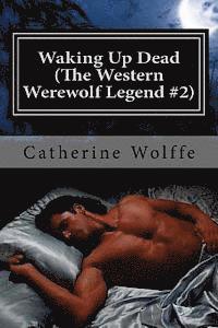 bokomslag Waking Up Dead (The Western Werewolf Legend #2)