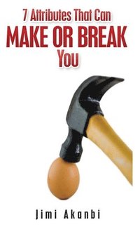 bokomslag 7 Attributes That Can Make Or Break You