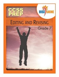 bokomslag Rise & Shine CCSS Prep Grade 7 Editing and Revising