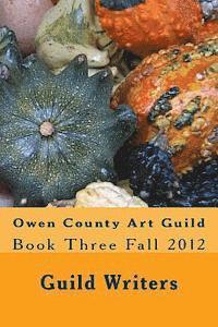 bokomslag Owen County Art Guild: Book Three Fall 2012