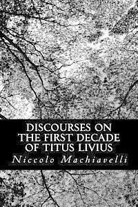 Niccolo Machiavelli - Discourses on the First Decade of Titus Livius, Häftad
