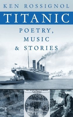 bokomslag Titanic Poetry, Music & Stories