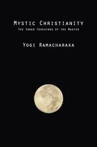 bokomslag Mystic Christianity: The Inner Teachings of the Master