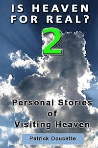 Patrick Doucette - Is Heaven for Real? 2 Personal Stories of Visiting Heaven, Häftad