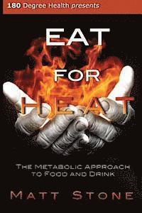 bokomslag Eat for Heat: The Metabolic Approach to Food and Drink